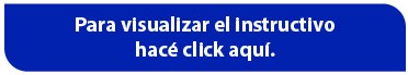 Para visualizar el instructivo hacé click aquí