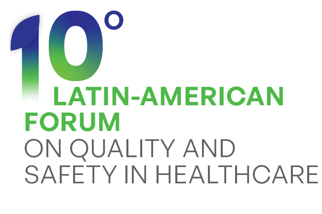 10th Latin American Forum on Health Care Quality and Safety